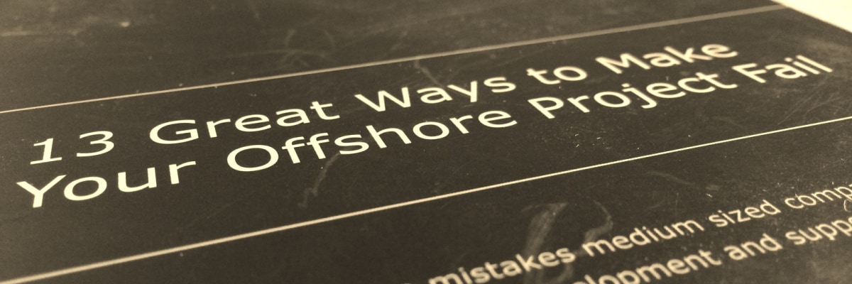 Thirteen Great Ways to make your Offshore Project Fail | White Paper